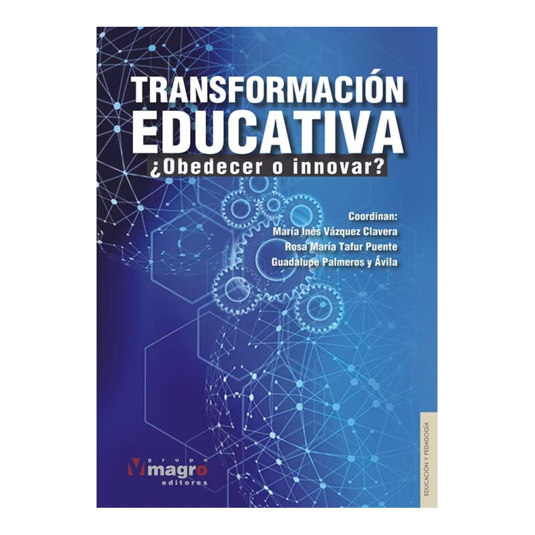 TRANSFORMACIÓN EDUCATIVA. ¿Obedecer o Innovar?
