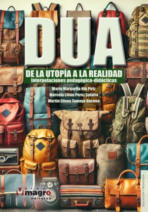 DUA DE LA UTOPÍA A LA REALIDAD. Interpelaciones pedagógico-didácticas.