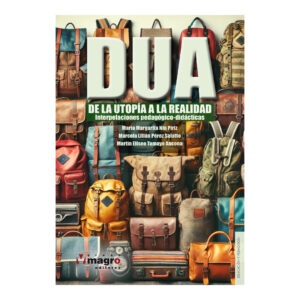 DUA DE LA UTOPÍA A LA REALIDAD. Interpelaciones pedagógico-didácticas.