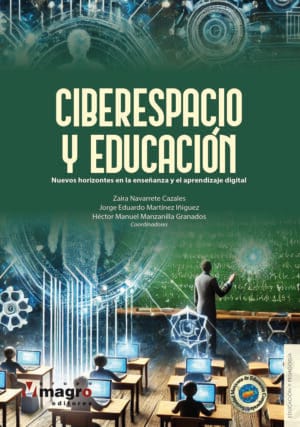 CIBERESPACIO Y EDUCACIÓN. Nuevos horizontes en la enseñanza y el aprendizaje digital.