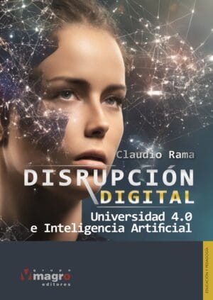 DISRUPCION DIGITAL, UNIVERSIDAD 4.0 E INTELIGENCIA ARTIFICIAL