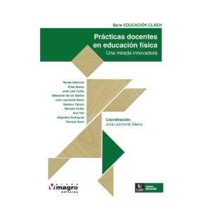 PRÁCTICAS DOCENTES DE EDUCACIÓN FÍSICA. Una mirada innovadora.