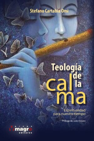 TEOLOGÍA DE LA CALMA. Espiritualidad para nuestro tiempo.
