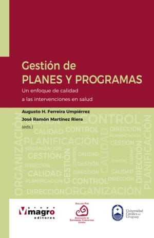 GESTIÓN DE PLANES Y PROGRAMAS EN SALUD. Un enfoque de calidad a las intervenciones en salud.