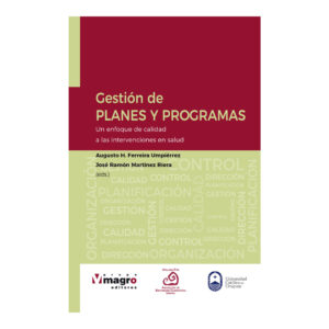 GESTIÓN DE PLANES Y PROGRAMAS EN SALUD. Un enfoque de calidad a las intervenciones en salud.