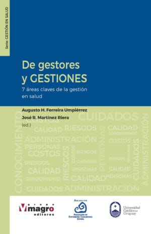 DE GESTORES Y GESTIONES. 7 ideas Clave en Gestión en Salud.