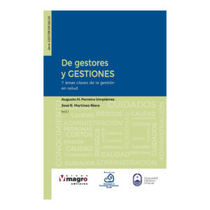 DE GESTORES Y GESTIONES. 7 ideas Clave en Gestión en Salud.