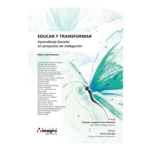 EDUCAR Y TRANSFORMAR. Aprendizaje basado en proyectos de indagación.