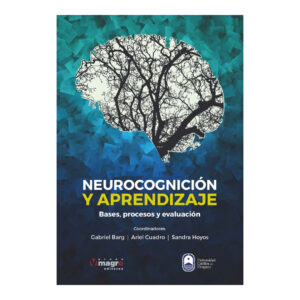 NEUROCOGNICÓN Y APRENDIZAJE. Bases, procesos y evaluación.