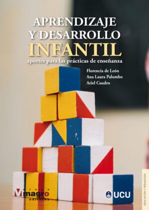 APRENDIZAJE Y DESARROLLO INFANTIL. Aportes para las prácticas de enseñanza