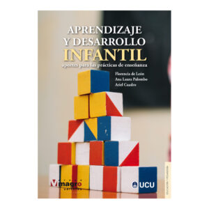 APRENDIZAJE Y DESARROLLO INFANTIL. Aportes para las prácticas de enseñanza