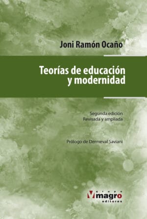 TEORIAS Y EDUCACIÓN Y MODERNIDAD (Segunda Edición)