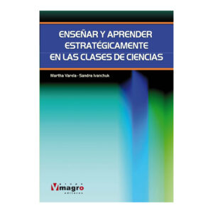 ENSEÑAR Y APRENDER ESTRATEGICAMENTE EN LAS CLASES DE CIENCIAS.