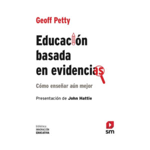 EDUCACIÓN BASADA EN EVIDENCIAS. Cómo enseñar aún mejor.
