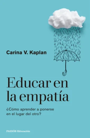 EDUCAR LA EMPATIA. ¿Cómo aprender a ponerse en el lugar del otro?
