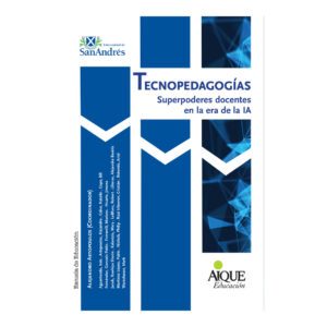TECNOPEDAGOGÍAS. Superpoderes docentes en la era de la IA