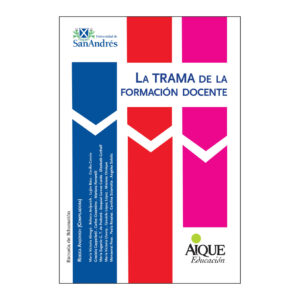 LA TRAMA DE LA FORMACIÓN DOCENTE