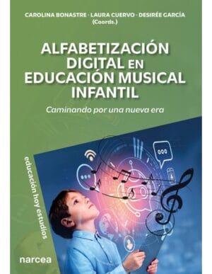 ALFABETIZACIÓN DIGITAL EN LA EDUCACIÓN MUSICAL INFANTIL. Caminando por una nueva era