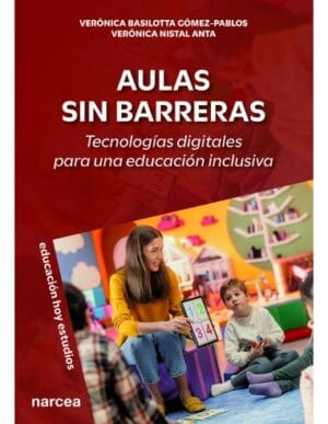 AULAS SIN BARRERAS. Tecnologías digitales para una educación inclusiva