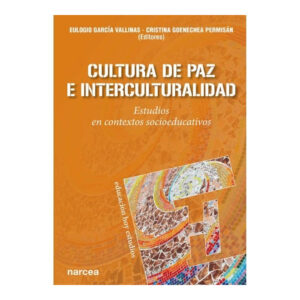 CULTURA DE PAZ E INTERCULTURALIDAD. Estudios en contextos socioeducativos