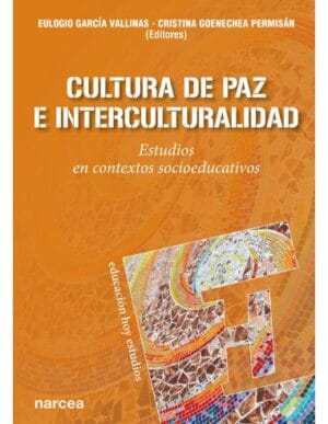 CULTURA DE PAZ E INTERCULTURALIDAD. Estudios en contextos socioeducativos