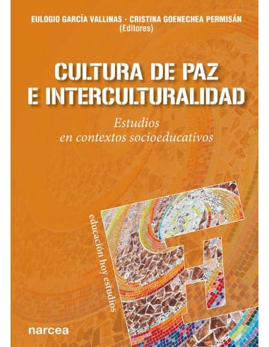 CULTURA DE PAZ E INTERCULTURALIDAD. Estudios en contextos socioeducativos