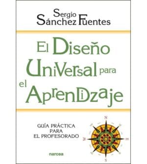 EL DISEÑO UNIVERSAL PARA EL APRENDIZAJE. Guía práctica para el profesorado