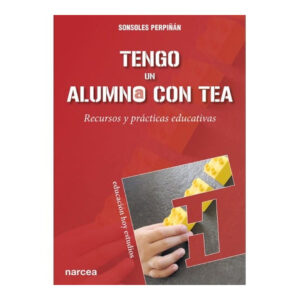 TENGO UN ALUMNO CON TEA. Recursos y prácticas educativas