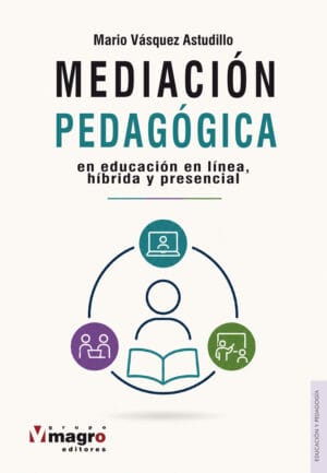 MEDIACIÓN PEDAGÓGICA. En educación en línea, híbrida y presencial