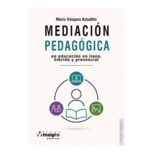MEDIACIÓN PEDAGÓGICA. En educación en línea, híbrida y presencial