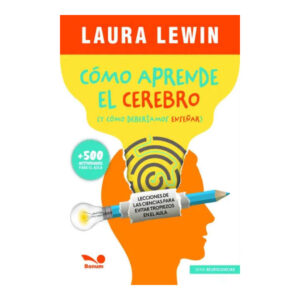 COMO APRENDE EL CEREBRO. Y cómo deberíamos enseñar