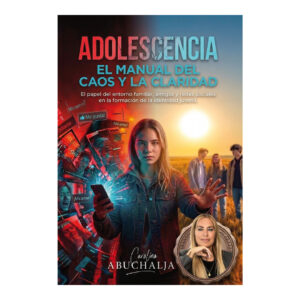 ADOLESCENCIA. EL MANUAL DEL CAOS Y LA CLARIDAD. El papel del entorno familiar, amigos y redes sociales en la formación de la identidad juvenil