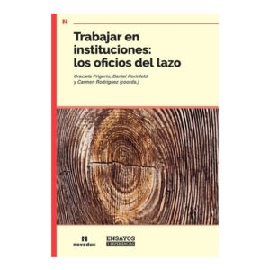 TRABAJAR EN INSTITUCIONES: LOS OFICIOS DEL LAZO