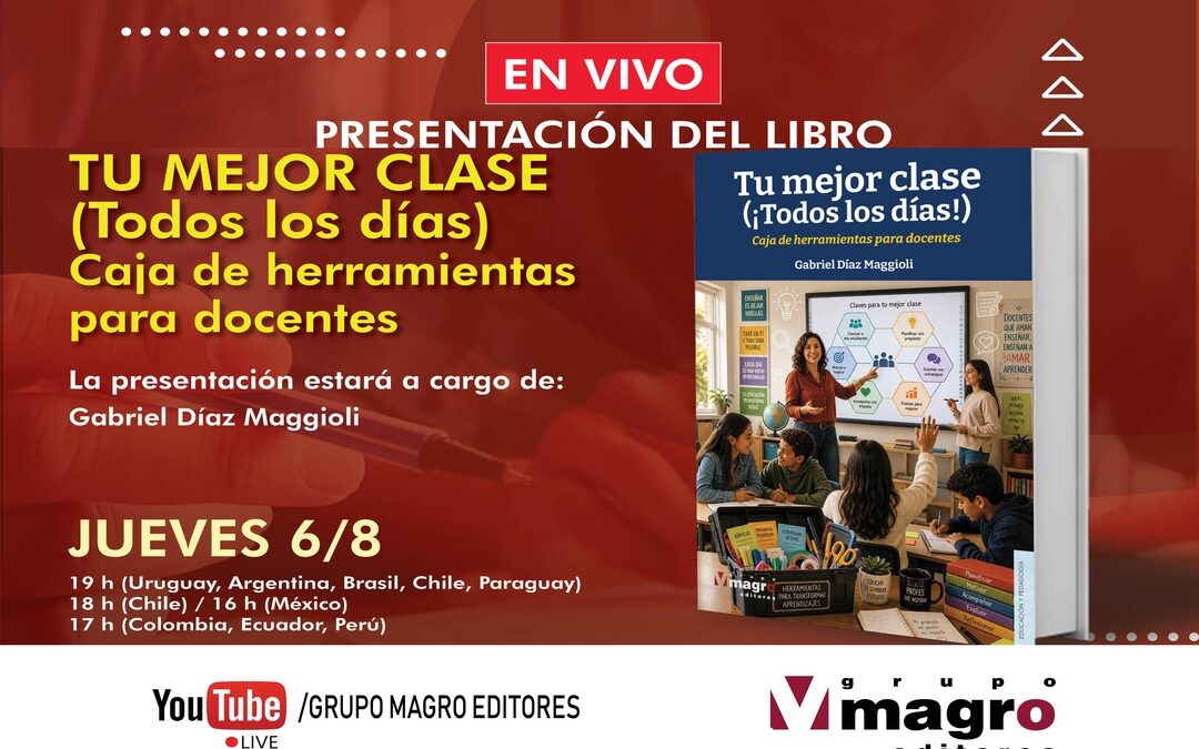 PRESENTACIÓN LIBRO: TU MEJOR CLASE (¡Todos los días!) Caja de herramientas para docentes.