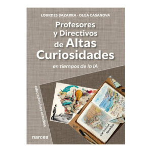 PROFESORES Y DIRECTIVOS DE ALTAS CURIOSIDADES, en tiempos de Ia IA