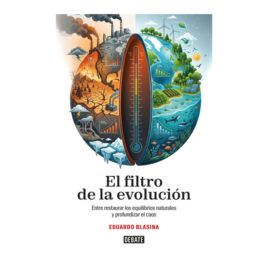 EL FILTRO DE LA EVOLUCIÓN. Entre restaurar los equilibrios naturales y profundizar el caos